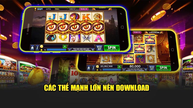 Các thế mạnh lớn nên download